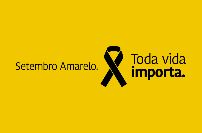  Setembro Amarelo: Mês de combate e prevenção ao suicídio