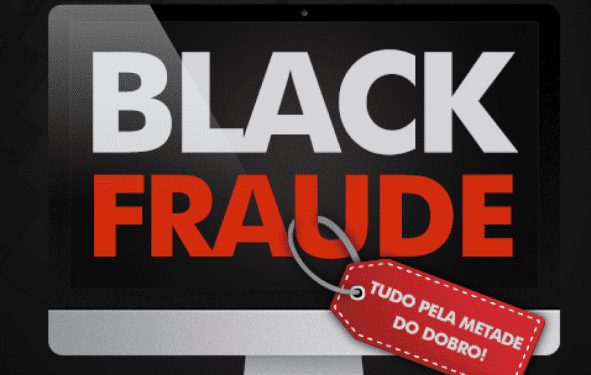  Black fraude? Dicas para não ser enganado na hora das compras