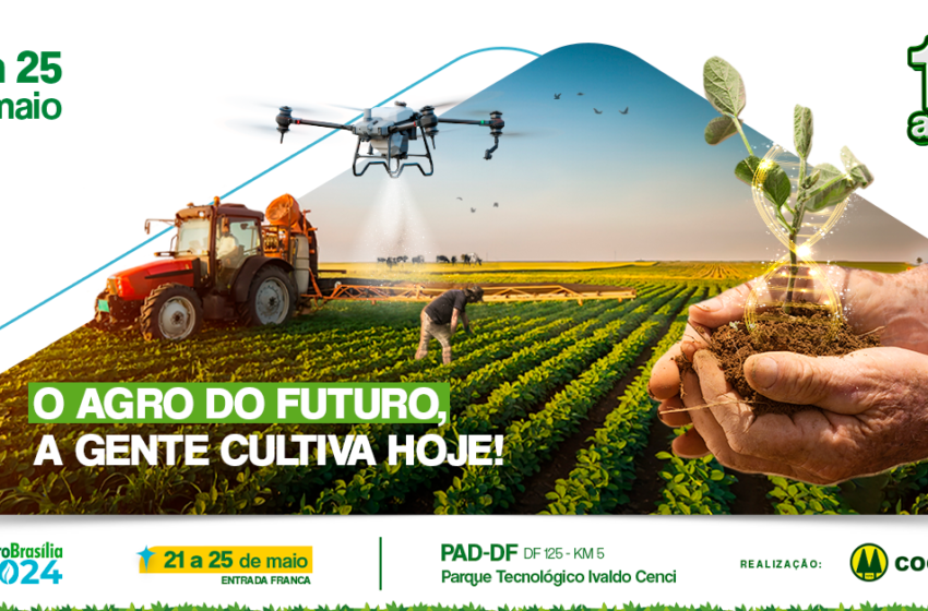  AgroBrasília 15 anos – O Agro do Futuro a Gente Cultiva Hoje